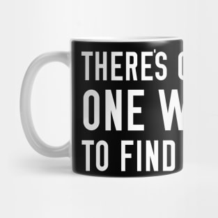 There's only one way to find out Mug